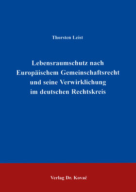 Leist | Lebensraumschutz nach Europäischem Gemeinschaftsrecht und seine Verwirklichung im deutschen Rechtskreis | Buch | 978-3-86064-850-6 | sack.de