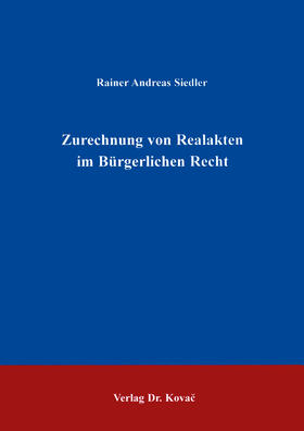 Siedler |  Zurechnung von Realakten im Bürgerlichen Recht | Buch |  Sack Fachmedien