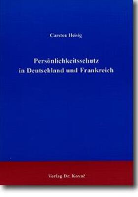 Heisig |  Persönlichkeitsschutz in Deutschland und Frankreich | Buch |  Sack Fachmedien
