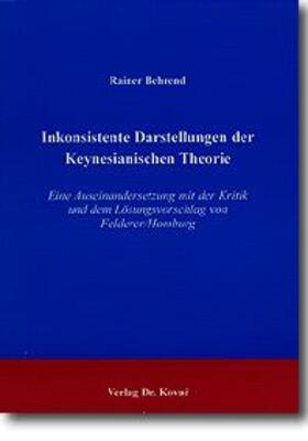 Behrend | Inkonsistente Darstellungen der Keynesianischen Theorie | Buch | 978-3-86064-942-8 | sack.de