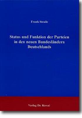 Straile |  Status und Funktion der Parteien in den neuen Bundesländern Deutschlands | Buch |  Sack Fachmedien