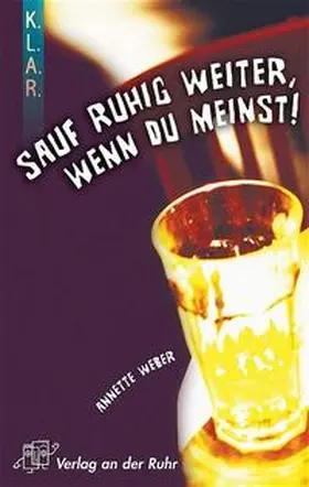 Weber | Sauf ruhig weiter, wenn du meinst! | Buch | 978-3-86072-875-8 | www.sack.de
