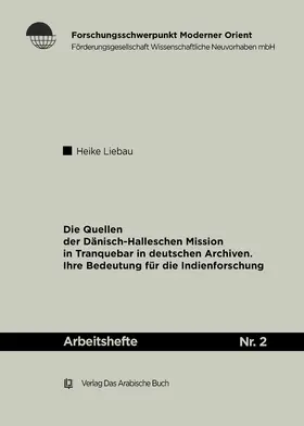 Liebau |  Die Quellen der Dänisch-Halleschen Mission in Tranquebar in deutschen Archiven | Buch |  Sack Fachmedien