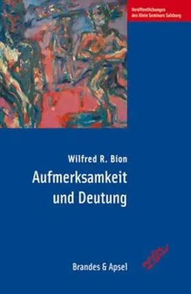 Bion | Aufmerksamkeit und Deutung | Buch | 978-3-86099-570-9 | www.sack.de