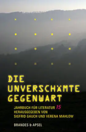 Gauch / Mahlow |  Jahrbuch für Literatur / Die unverschämte Gegenwart | Buch |  Sack Fachmedien