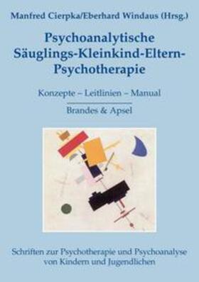 Cierpka / Windaus |  Psychoanalytische Säuglings-Kleinkind-Eltern-Psychotherapie | Buch |  Sack Fachmedien