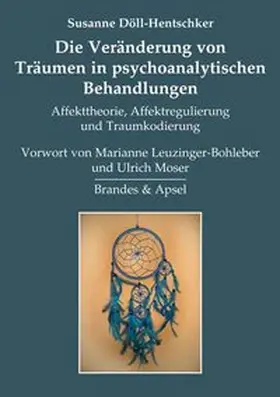 Döll-Hentschker |  Die Veränderung von Träumen in psychoanalytischen Behandlungen | Buch |  Sack Fachmedien