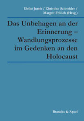 Jureit / Schneider / Frölich |  Das Unbehagen an der Erinnerung - Wandlungsprozesse im Gedenken an den Holocaust | Buch |  Sack Fachmedien