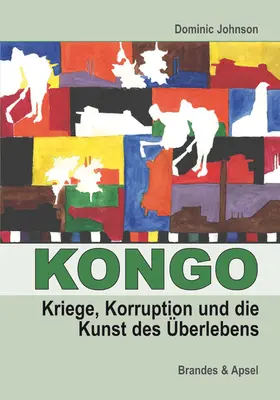 Johnson |  Kongo: Kriege, Korruption und die Kunst des Überlebens | eBook | Sack Fachmedien