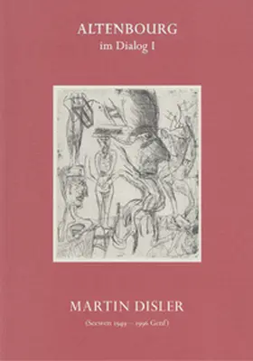 Lindenau-Museum Altenburg |  Martin Disler (Seewen 1949-1996 Genf) | Buch |  Sack Fachmedien