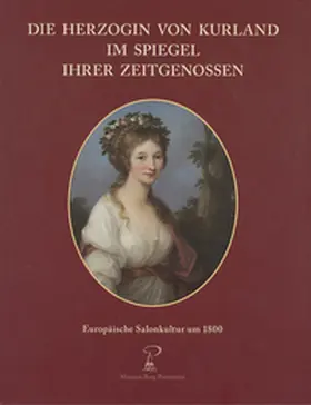 Hofmann / Museum Burg Posterstein |  Die Herzogin von Kurland im Spiegel ihrer Zeitgenossen | Buch |  Sack Fachmedien