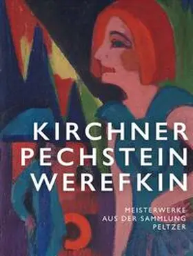 Krischke / Lindenau-Museum Altenburg |  Kirchner, Pechstein, Werefkin | Buch |  Sack Fachmedien