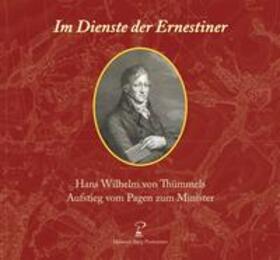 Hofmann | Im Dienste der Ernestiner: Hans Wilhelm von Thümmels Aufstieg vom Pagen zum Minister | Medienkombination | 978-3-86104-136-8 | sack.de