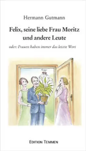 Gutmann |  Felix, seine liebe Frau Moritz und andere Leute | Buch |  Sack Fachmedien