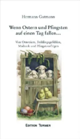 Gutmann |  Wenn Ostern und Pfingsten auf einen Tag fallen… | Buch |  Sack Fachmedien