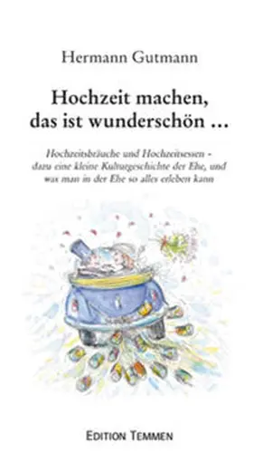 Gutmann |  Hochzeit machen, das ist wunderschön | Buch |  Sack Fachmedien