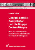 Kilian |  Georges Bataille, André Breton und die Gruppe Contre-Attaque | Buch |  Sack Fachmedien