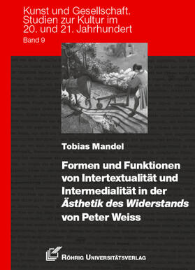 Mandel |  Formen und Funktionen von Intertextualität und Intermedialität in der Ästhetik des Widerstands von Peter Weiss | Buch |  Sack Fachmedien