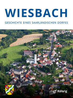 Kuhn / Maas / Schorr | Wiesbach. Geschichte eines saarländischen Dorfes | Buch | 978-3-86110-721-7 | sack.de