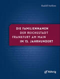 Steffens |  Steffens, R: Familiennamen der Reichsstadt Frankfurt am Main | Buch |  Sack Fachmedien