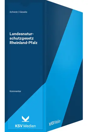 Schrenk / Gieseke |  Landesnaturschutzgesetz Rheinland-Pfalz | Loseblattwerk |  Sack Fachmedien