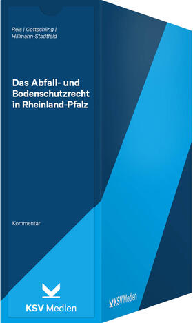 Reis / Gottschling / Hillmann-Stadtfeld | Das Abfall- und Bodenschutzrecht in Rheinland-Pfalz | Loseblattwerk | sack.de