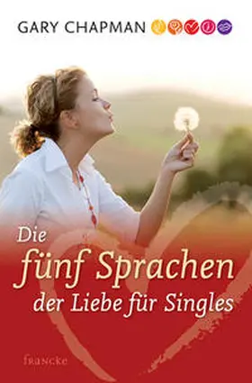 Chapman |  Die fünf Sprachen der Liebe für Singles | Buch |  Sack Fachmedien