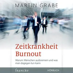 Grabe |  Zeitkrankheit Burnout | Sonstiges |  Sack Fachmedien
