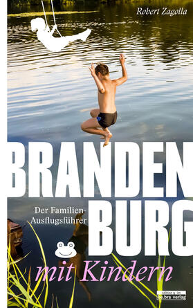 Zagolla | Brandenburg mit Kindern | Buch | 978-3-86124-754-8 | sack.de