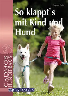 Cutka |  So klappt's mit Kind und Hund | Buch |  Sack Fachmedien