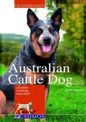 Kreusch |  Australian Cattle Dog | Buch |  Sack Fachmedien