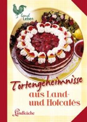 N.N. | Tortengeheimnisse aus Land- und Hofcafes | Buch | 978-3-86127-895-5 | sack.de