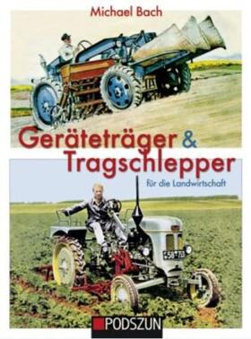 Bach | Geräteträger & Tragschlepper für die Landwirtschaft | Buch | 978-3-86133-708-9 | sack.de