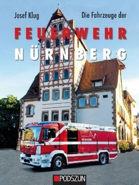Klug |  Die Fahrzeuge der Feuerwehr Nürnberg | Buch |  Sack Fachmedien