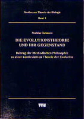 Gutmann / Breidbach / Weingarten | Die Evolutionstheorie und ihr Gegenstand | Buch | 978-3-86135-045-3 | sack.de