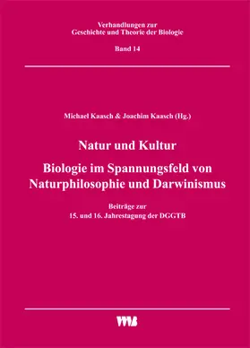 Kaasch | Natur und Kultur / Biologie im Spannungsfeld von Naturphilosophie und Darwinismus | Buch | 978-3-86135-393-5 | sack.de