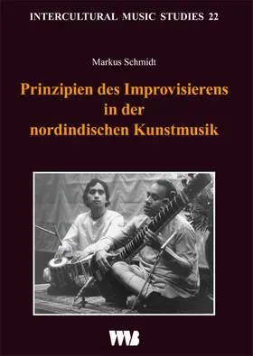 Markus / Bruno |  Prinzipien des Improvisierens in der nordindischen Kunstmusik | Buch |  Sack Fachmedien