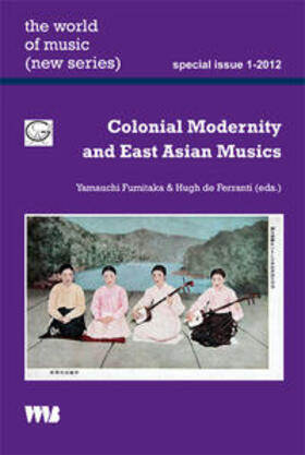 Fumitaka / de Ferranti | Colonial Modernity and East Asian Musics | Buch | 978-3-86135-930-2 | sack.de