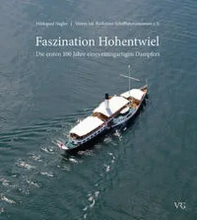 Nagler / Verein Internationales Bodensee-Schifffahrtsmuseum e.V. |  Faszination Hohentwiel | Buch |  Sack Fachmedien