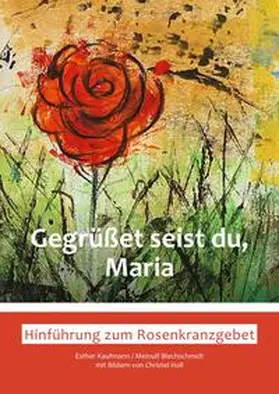 Kaufmann / Blechschmidt |  Gegrüßet seist du, Maria | Buch |  Sack Fachmedien
