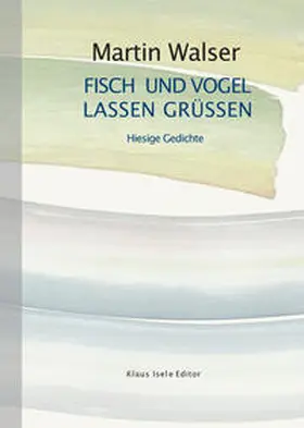 Walser |  Fisch und Vogel lassen grüßen | Buch |  Sack Fachmedien