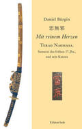 Bürgin |  "Mit reinem Herzen" - Terao Naomasa, Samurai des frühen 17. Jhs., und sein Katana | Buch |  Sack Fachmedien