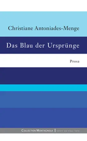 Antoniades-Menge |  Das Blau der Ursprünge | Buch |  Sack Fachmedien