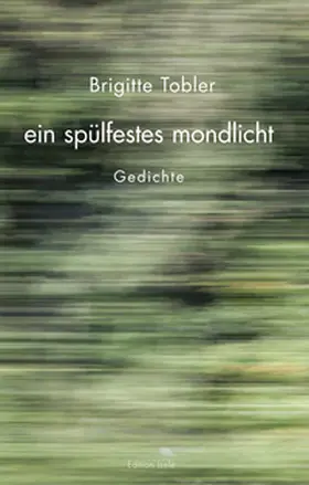 Tobler |  ein spülfestes mondlicht | Buch |  Sack Fachmedien