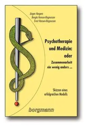 Hargens / Hansen-Magnusson |  Psychotherapie und Medizin: oder Zusammenarbeit - ein wenig anders... | Buch |  Sack Fachmedien