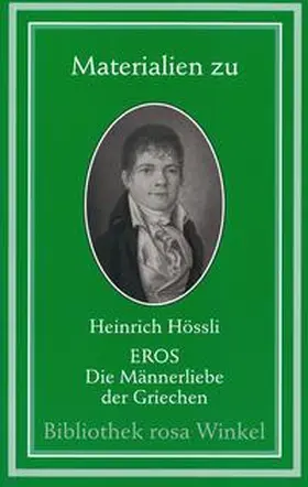 Hössli |  Eros. Die Männerliebe der Griechen, ihre Beziehungen zur Geschichte,... | Buch |  Sack Fachmedien