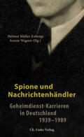 Müller-Enbergs / Wagner |  Spione und Nachrichtenhändler | Buch |  Sack Fachmedien