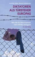 Jakob / Schlindwein |  Diktatoren als Türsteher Europas | Buch |  Sack Fachmedien
