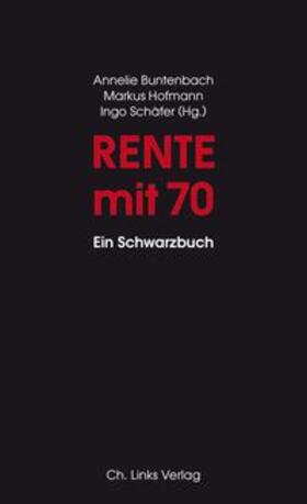 Buntenbach / Hofmann / Schäfer |  Rente mit 70 | Buch |  Sack Fachmedien