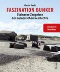Kaule |  Faszination Bunker | Buch |  Sack Fachmedien